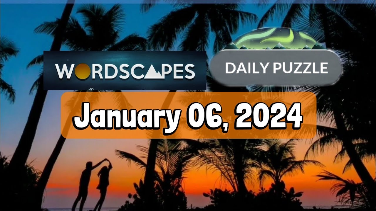 Wordscapes Daily Puzzle January 06, 2024 gameplay Answers Solution