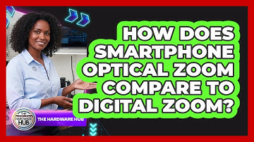 How Does Smartphone Optical Zoom Compare To Digital Zoom? - The Hardware Hub