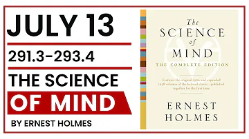 The Science of Mind by Ernest Holmes Textbook in One Year July 13