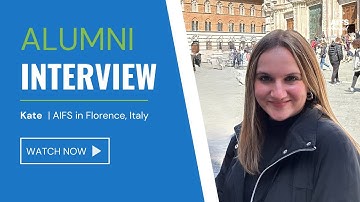 Q&A with Kate | AIFS Abroad Alum | Study Abroad in Florence, Italy