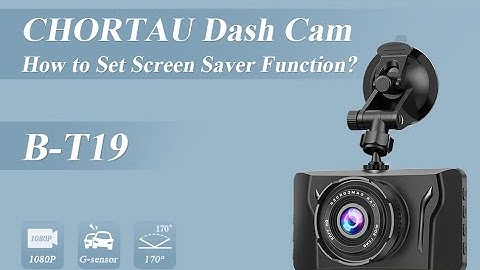How to set screen saver on Dash Cam B-T19?