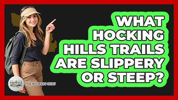 What Hocking Hills Trails Are Slippery Or Steep? - The Midwest Guru