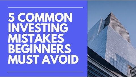 5 Common Investing Mistakes Beginners Must Avoid