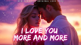 ❤️ I Love You More & More | New Romantic Love Song | English Music 2025 ❤️