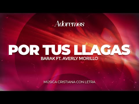 POR TUS LLAGAS