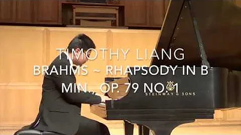 Timothy Liang: Brahms Rhapsody in B minor, Op. 79,...