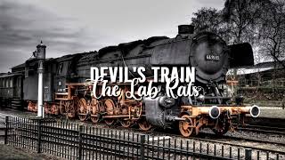 The Lab Rats - Devil's Train [Slowed]