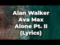 Alan walker ava max  alone pt ii lyrics