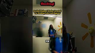 Entitled Walmart Worker Arrested For Stealing From Cash Register  #shoplifter #bodycam