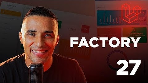 Curso de Laravel - #27  Factory