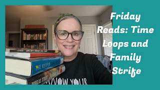 Friday Reads: Time Loops and Family Strife