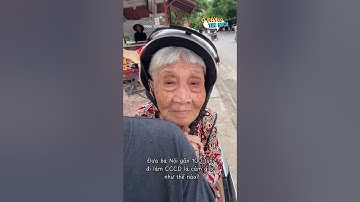 Cháu trai đưa bà 99 tuổi đi làm căn cước công dân mà cảm giác rất khó diễn tả