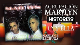 Video thumbnail of "Agrupación Marilyn - Y Ella (Historias) (2006)"