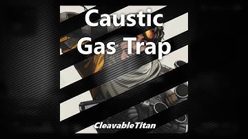 Apex Legends| Caustic Gas Trap