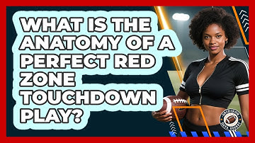 What Is The Anatomy Of A Perfect Red Zone Touchdown Play? - Gridiron Data Digest