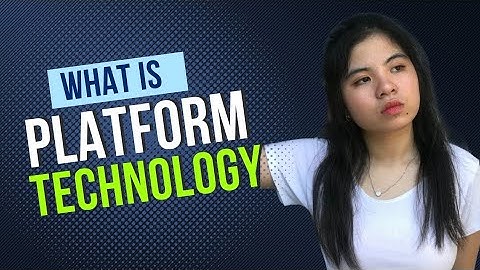 What is Platform Technology?