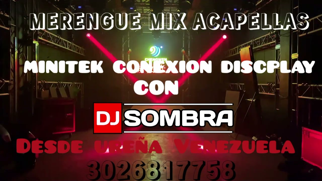 MERENGUE MIX ACAPELLAS DJ SOMBRA FT CONEXION DISCPLAY WHATSAPP 3026817758
