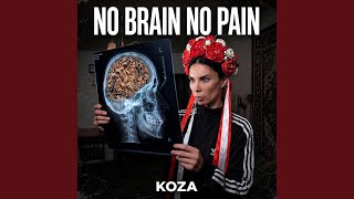 NO BRAIN NO PAIN