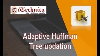 14. Adaptive Huffman - Tree Updation