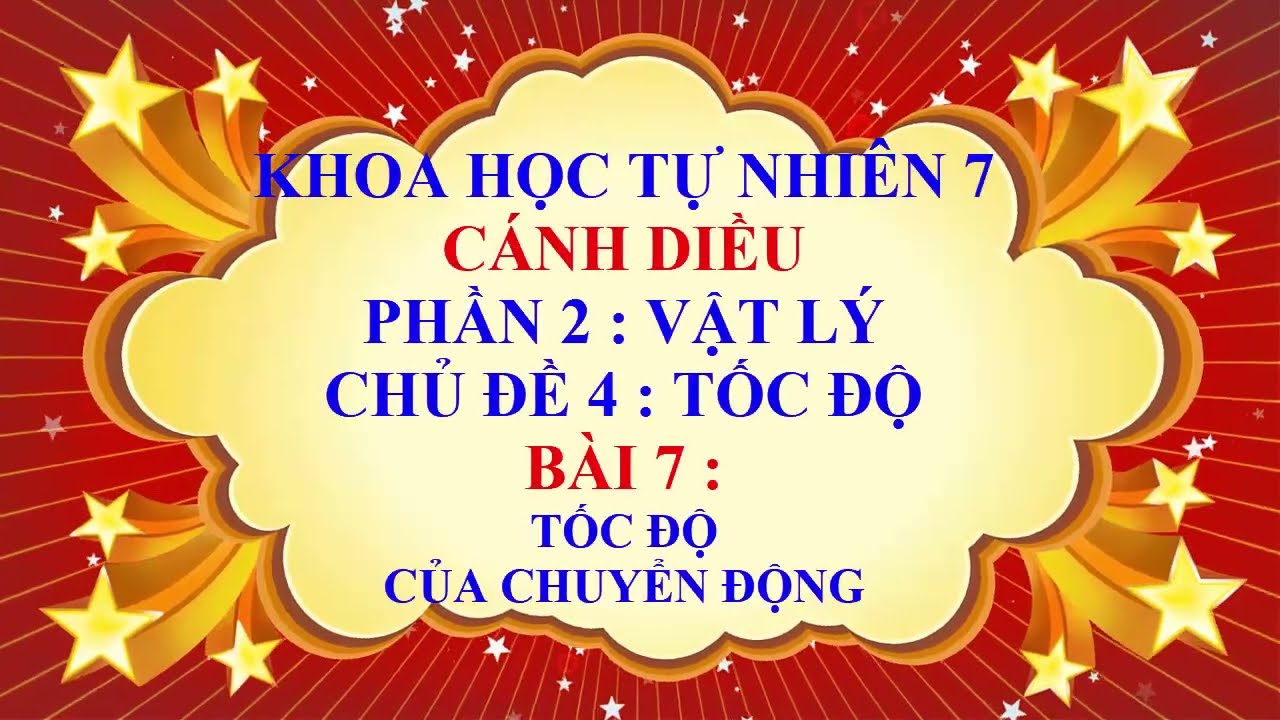 Khoa học tự nhiên 7 - Cánh Diều - Chủ đề 4 - Bài 7 - Tốc độ của chuyển động