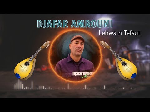 Djafar Amrouni Lehwa N Tefsut