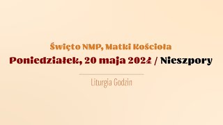 #Nieszpory | 20 maja 2024 | Święto NMP Matki Kościoła