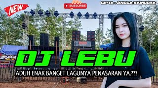 Download Lagu DJ LEBU apakah ini yang kalian cari ? Viral di tiktok terbaru 2022 by DJ TJM MUSIC ||| ANGGA SAMUDRA MP3