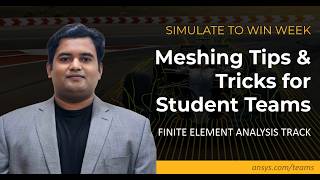 Details Meshing Tips and Tricks for Student Teams in Ansys Mechanical Update