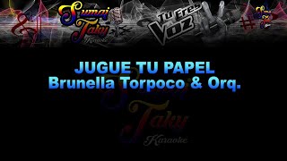 BRUNELLA TORPOCO & ORQUESTA JUGUE TU PAPEL KARAOKE