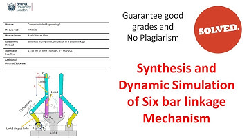 Synthesis and Dynamic Simulation of a six bar linkage | Brunel assignment | Abdul Manan Khan