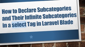 How to Declare Subcategories and Their Infinite Subcategories in a select Tag in Laravel Blade