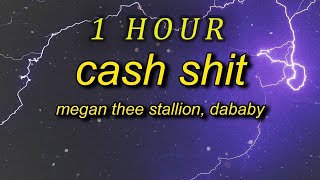 Megan Thee Stallion - Cash Shit  (Lyrics)  ft DaBaby| 1 HOUR