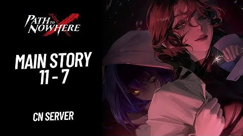 [Path to Nowhere CN] Main Story 11 - 7 | Guide Strategy