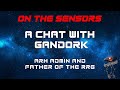 On The Sensors: A Chat With Gandork