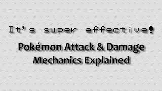 “It’s SUPER EFFECTIVE!” – The Pokémon Damage Formula, Attack Mechanics & More Explained [All Gens] screenshot 3