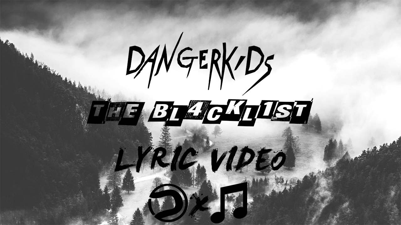 Guarda Dangerkids - The Blacklist (Lyric Video) su YouTube Guarda Dangerkids - The Blacklist (Lyric Video) su YouTube