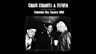 Chris Cornell &amp; Eleven - Columbia City Theatre 1999 (End Sessions)