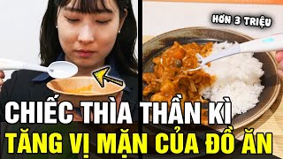 Nhật Bản ra mắt 'CHIẾC THÌA THẦN KÌ', giúp tăng VỊ MẶN cho thức ăn mà không cần MUỐI | Tin nhanh 24h