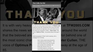 RIP Peter Cullen. Optimus Prime is One With the Maxtrix! I just want to say Thank You