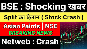 BSE share latest news 🚨 SPLIT DECLARED 🚨 ASIAN PAINTS share • NSE share • NETWEB TECHNOLOGIES share