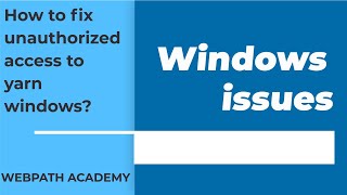 How to fix unauthorized access yarn windows?