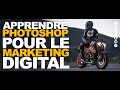 Intro tuto apprendre photoshop pour le marketing digital