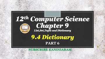 PART 6 | CHAPTER 9 | DICTIONARY | LIST,TUPLES,SET AND DICTIONARY |12TH COMPUTER SCIENCE|#TNSCERT