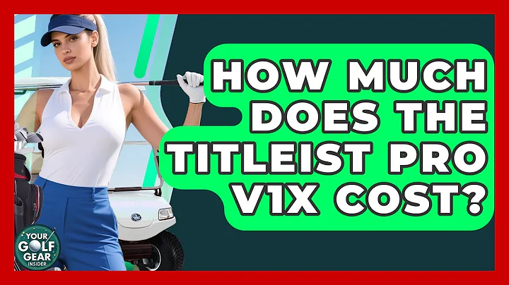 How Much Does The Titleist Pro V1x Cost? - Your Golf Gear Insider