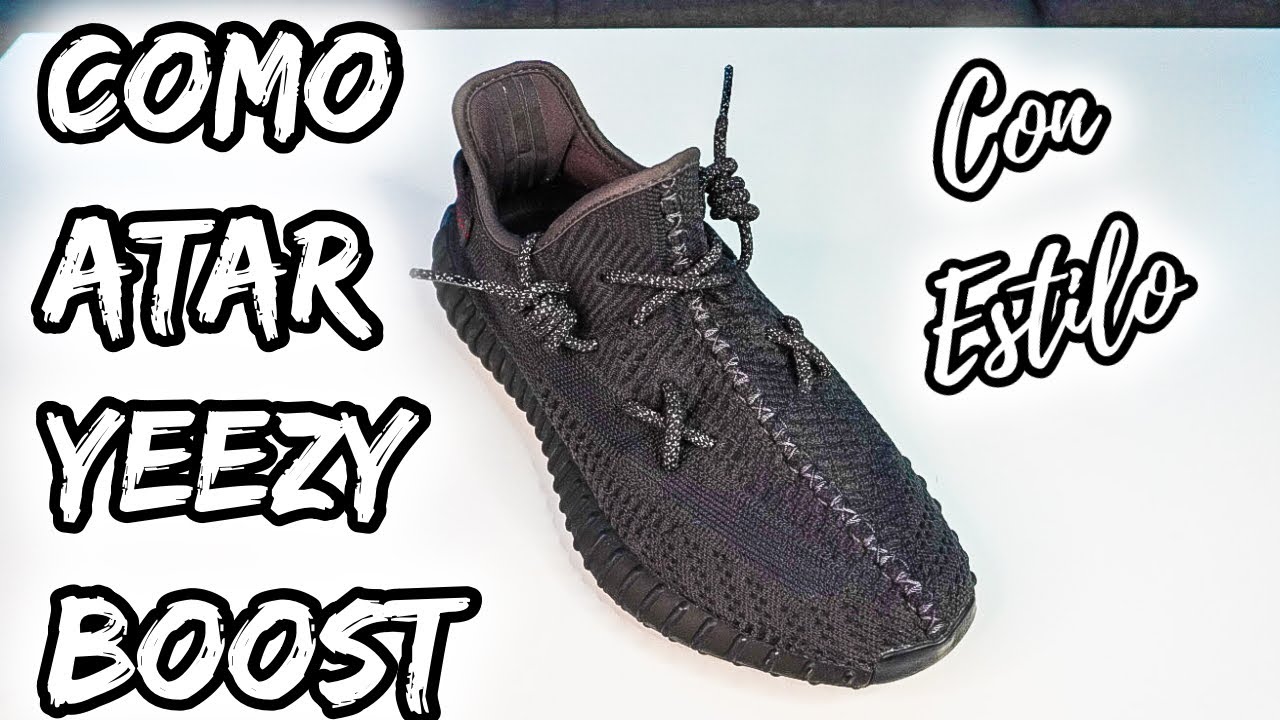 instinto Pronunciar estoy de acuerdo con ⚠️COMO ATAR YEEZY 350 / 2023 /( la GUIA DEFINITIVA ) 3 Estilos / How to  LACE YEEZY Boost 350 V2 - YouTube