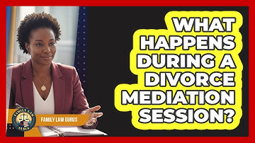 What Happens During A Divorce Mediation Session? - Family Law Gurus