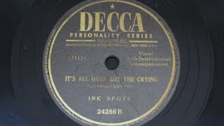 It's All Over But the Crying - Ink Spots - Decca Records 24286