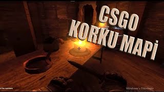 KORKUNÇ OLMAYAN KORKU MAPİ -CSGO