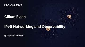 IPv6 Networking and Observability with Cilium and Hubble