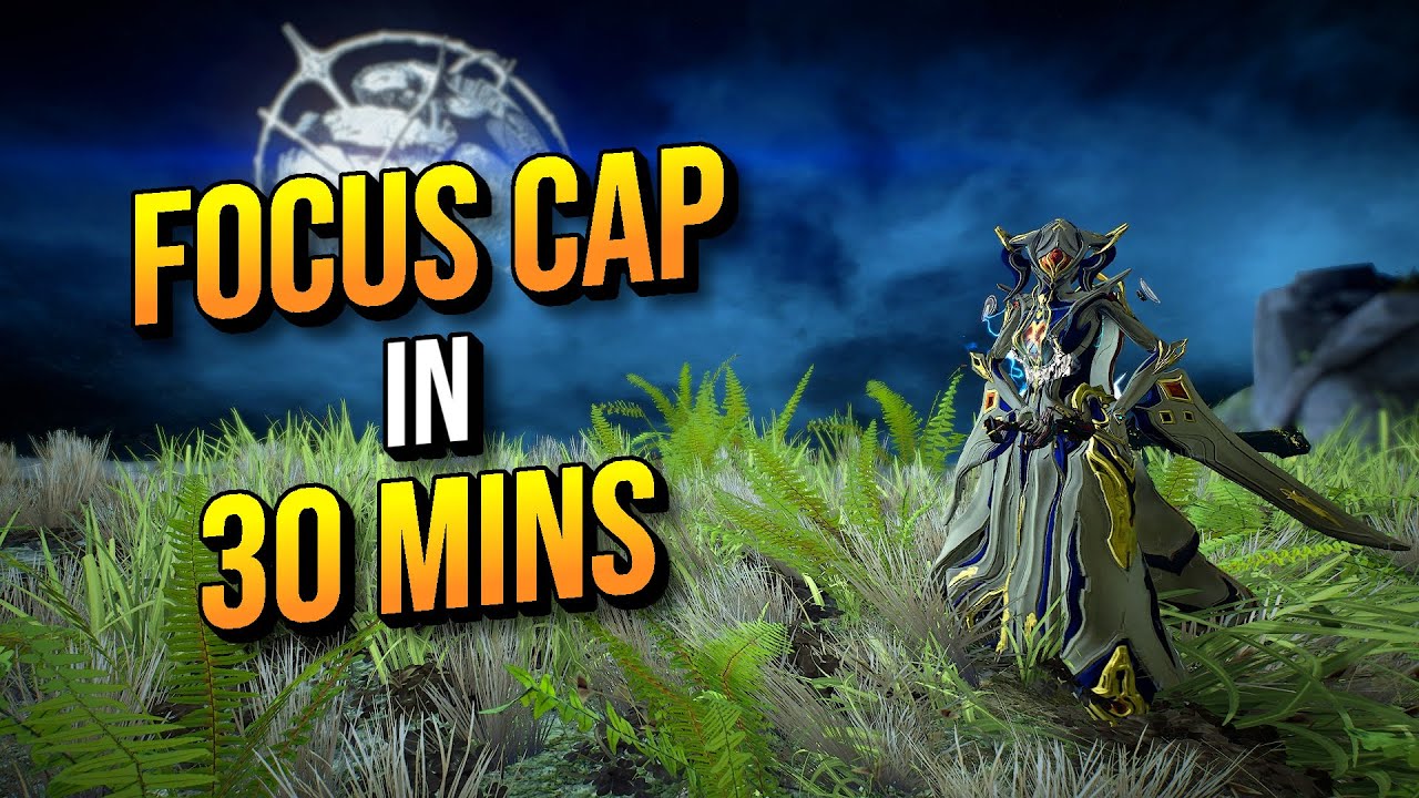 DAILY FOCUS CAP IN 30 MINUTES | BEST WAYS TO FARM FOCUS IN WARFRAME